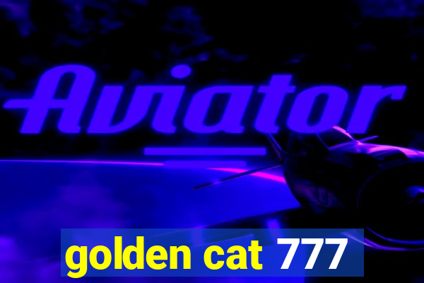 golden cat 777